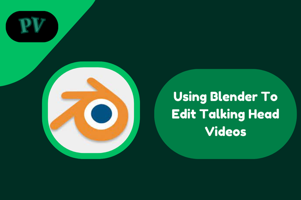 using blender to edit talking head videos for free 